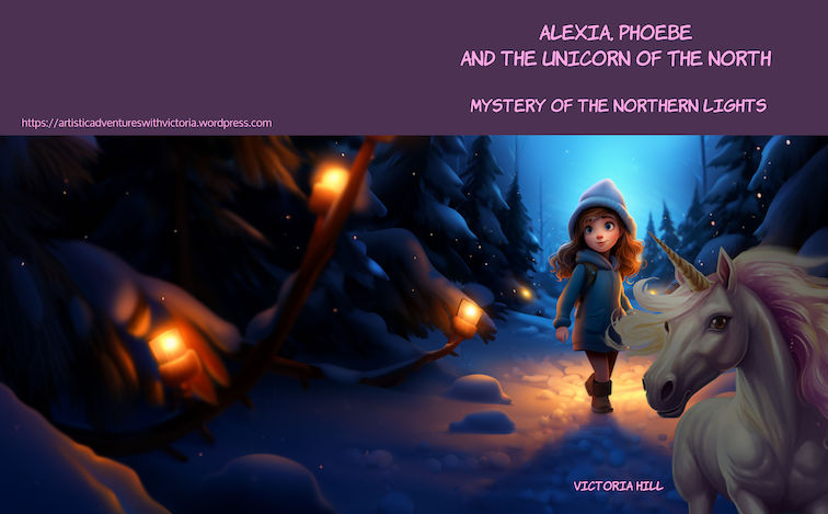 Cover of 'Alexia, Phoebe and the Unicorn of The North: Mystery of the Northern Lights,' featuring Alexia in winter clothing and Phoebe in a snowy winter forest with lanterns. Main colors are blue and violet, with text in pink.